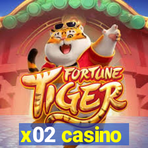 x02 casino